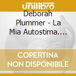 Deborah Plummer - La Mia Autostima. Attivita Di Sviluppo Personale Per Una Buona Immagine Di Se. CD-ROM cd