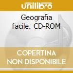 Geografia facile. CD-ROM (1) cd