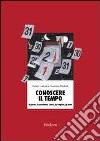 James Lattyak / Suzanne Dedrick - Conoscere Il Tempo. Il Giorno, La Settimana, I Mesi, Le Stagioni, Gli Anni. CD-ROM cd