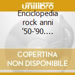 Enciclopedia rock anni '50-'90. CD-ROM