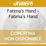 Fatima's Hand - Fatima's Hand cd musicale di ROSSI NUNZIO