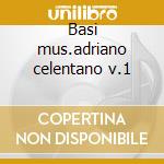Basi mus.adriano celentano v.1 cd musicale di Adriano Celentano
