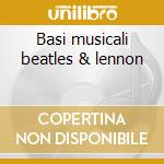 Basi musicali beatles & lennon cd