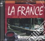 La France au quotidien. 2 CD Audio-Livret des corrections des excercis. CD Audio