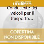 Conducente dei veicoli per il trasporto merci pericolose. Quizzando s'impara. DVD-ROM cd