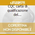 CQC carta di qualificazione del conducente. Quizzando s'impara. DVD-ROM cd