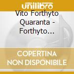 Vito Forthyto Quaranta - Forthyto Rilegge Maul Di Enzo Del Re (2 Cd) cd musicale