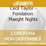 Cecil Taylor - Fondation Maeght Nights cd