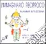 Immaginario reciproco. CD-ROM. Vol. 2: Mamma mi insegna. Attività interculturali su feste e simbologie dal mondo cd