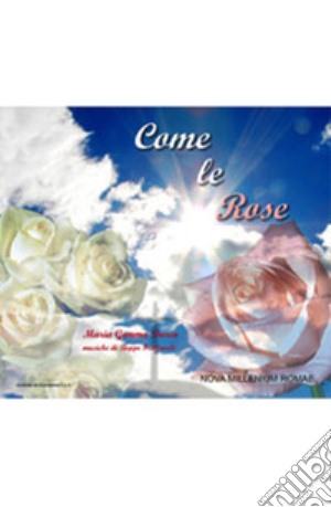 Come le rose. CD Audio cd musicale di Darco Maria Gemma; Frattaroli Beppe