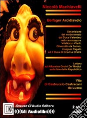 Opere. Audiolibro. CD Audio cd musicale di Machiavelli Niccolò