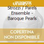 Strozzi / Parels Ensemble - Baroque Pearls cd