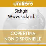 Sickgirl - Www.sickgirl.it cd musicale di Sickgirl