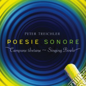 Peter Treichler - Poesie Sonore. Campane Tibetane. Con Libro cd musicale di Treichler Peter