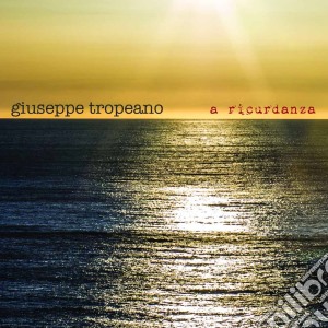 Giuseppe Tropeano - A Ricurdanza cd musicale di Giuseppe Tropeano