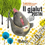 Il gjalut postin. Flabis rock di scoltâ... par fruts cence pôre! Audiolibro cd