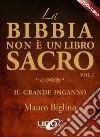 Mauro Biglino - La Bibbia Non E Un Libro Sacro. Il Grande Inganno. Audiolibro. CD Audio Formato MP3 #01 cd