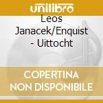 Leos Janacek/Enquist - Uittocht cd