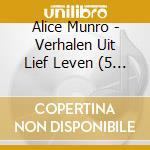 Alice Munro - Verhalen Uit Lief Leven (5 Cd) cd