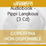 Audiobook - Pippi Langkous (3 Cd) cd