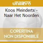 Koos Meinderts - Naar Het Noorden cd