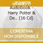 Audiobook - Harry Potter & De.. (16 Cd) cd