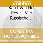 Karel Van Het Reve - Vier Russische Schrijvers (3 Cd) cd musicale di Karel Van Het Reve