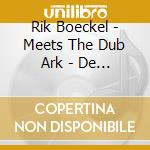 Rik Boeckel - Meets The Dub Ark - De Dromende Dansers cd