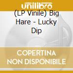(LP Vinile) Big Hare - Lucky Dip vinile