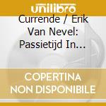 Currende / Erik Van Nevel: Passietijd In Polyfonie / Polyphony For Passion-tide cd