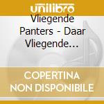 Vliegende Panters - Daar Vliegende Panters (Ost) cd