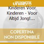 Kinderen Voor Kinderen - Voor Altijd Jong! Live In Concert cd