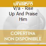 V/a - Rise Up And Praise Him cd