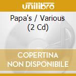 Papa's / Various (2 Cd) cd