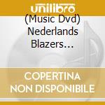(Music Dvd) Nederlands Blazers Ensemble - Best Of 10 Years Nbe Live cd
