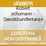 Robert schumann - Davidsbundlertanze cd