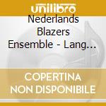 Nederlands Blazers Ensemble - Lang Zullen We Ronddraaien cd musicale di Nederlands Blazers Ensemble