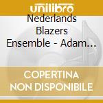 Nederlands Blazers Ensemble - Adam & Eva (Nieuwjaars Concert 2019) (Cd+Dvd) cd musicale di Nederlands Blazers Ensemble