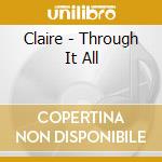 Claire - Through It All cd