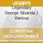 Legendary George Sibanda / Various cd