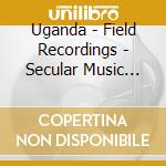 Uganda - Field Recordings - Secular Music From Uganda - Hugh Tracey cd