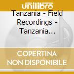 Tanzania - Field Recordings - Tanzania Vocals - Hugh Tracey cd