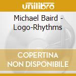 Michael Baird - Logo-Rhythms cd