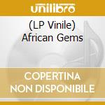(LP Vinile) African Gems vinile