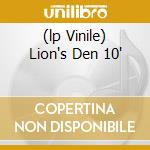(lp Vinile) Lion's Den 10' cd