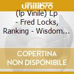 (lp Vinile) Lp - Fred Locks, Ranking - Wisdom Riddim cd