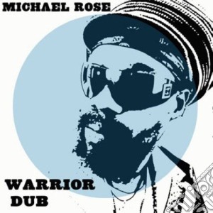 Michael Rose - Warrior Dub cd musicale di Michael Rose
