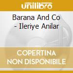 Barana And Co - Ileriye Anilar cd