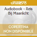 Audiobook - Reis Bij Maanlicht cd