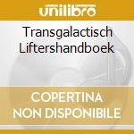 Transgalactisch Liftershandboek cd